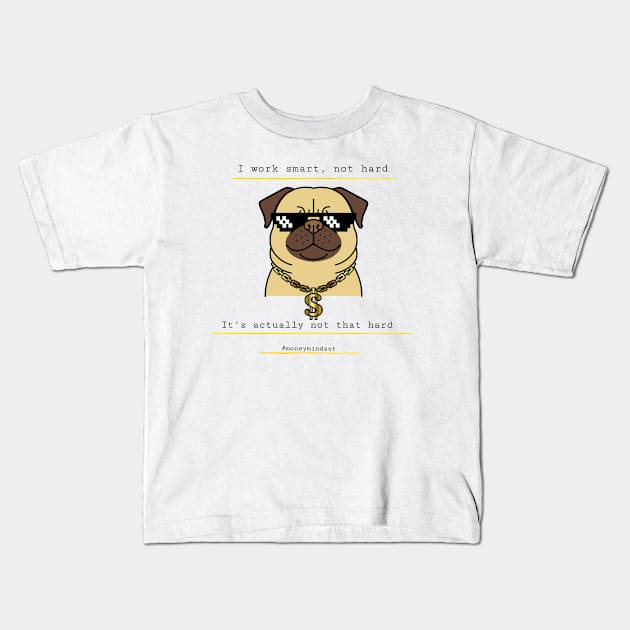 I Work Smart, Not Hard Funny Bulldog in Sunglasses Kids T-Shirt by The Hustler's Dream